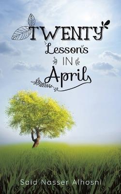 Twenty Lessons in April - Said Nasser Alhosni - cover