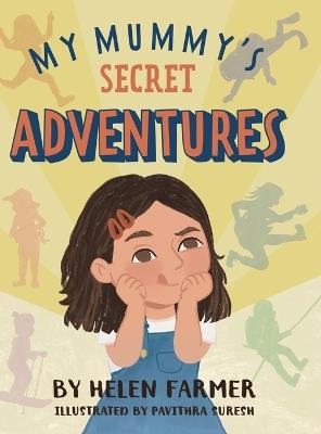 My Mummy's Secret Adventures - Helen Farmer - cover