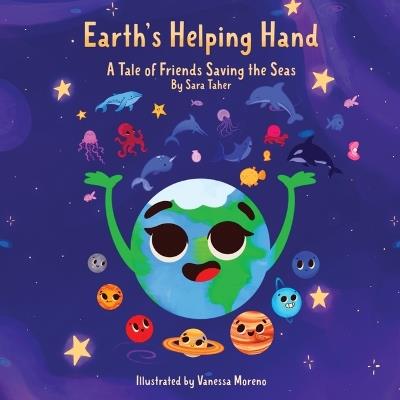 Earth's Helping Hand: A Tale of Friends Saving the Seas - Sara Taher - cover