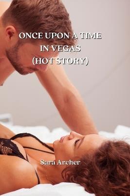 Once Upon a Time in Vegas (Hot Story) - Sara Archer - cover