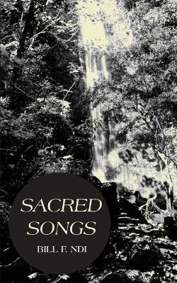 Sacred Songs - Bill F Ndi - cover