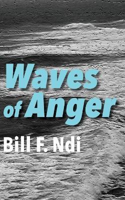 Waves of Anger - Bill F Ndi - cover