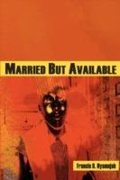 Married But Available - Francis B. Nyamnjoh - cover