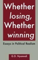 Whether Losing, Whether Winning: Essays in Political Realism