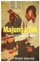 Majunga Tok: Poems in Pidgin English - Peter Wuteh Vakunta - cover