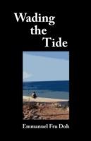Wading the Tide: Poems - Emmanuel Fru Doh - cover