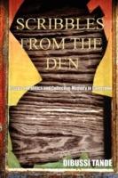 Scribbles from the Den: Essays on Politics and Collective Memory in Cameroon - Dibussi Tande - cover