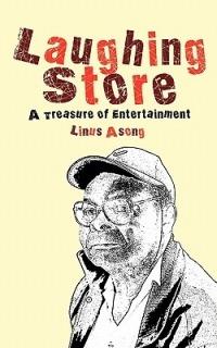 Laughing Store: A Treasury of Entertainment - Linus T. Asong - cover