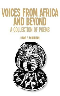 Voices from Africa and Beyond. A Collection of Poems - Funwi F. Ayuninjam - cover