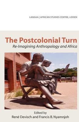 The Postcolonial Turn. Re-Imagining Anthropology and Africa - cover