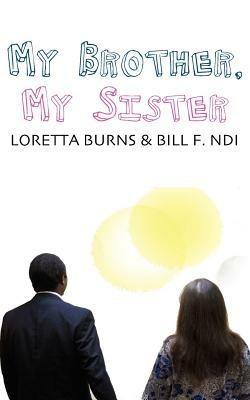 My Brother, My Sister - Loretta Burns,Bill F Ndi - cover