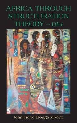 Africa Through Structuration Theory - ntu - Mboyo - cover