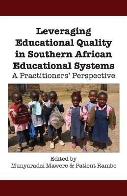 Leveraging Educational Quality in Southern African Educational Systems. a Practitioners' Perspective - cover