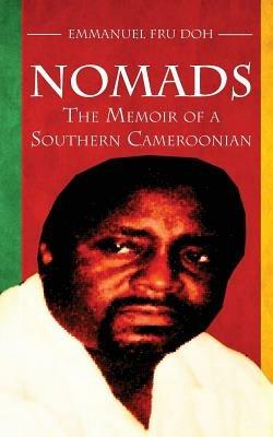 Nomads. the Memoir of a Southern Cameroonian - Emmanuel Fru Doh - cover