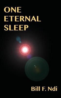 One Eternal Sleep - Bill F Ndi - cover