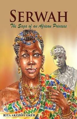 Serwah: The Saga of an African Princess - University of Ghana - cover