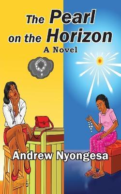 The Pearl on the Horizon - Andrew Nyongesa - cover