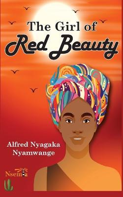 The Girl of Red Beauty - Alfred N Nyamwange - cover