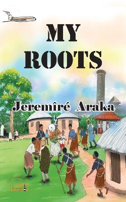My Roots - Jeremire M Araka - cover