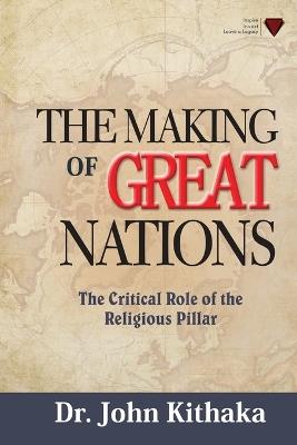 The Making of Great Nations: The critical role of the religious pillar - John Kithaka - cover