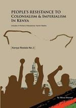 People's Resistance to Colonialism and Imperialism in Kenya