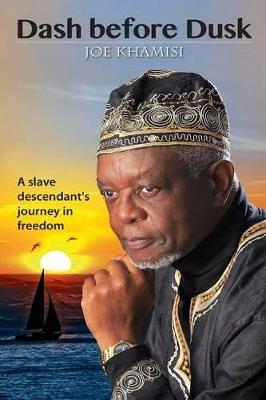 Dash before Dusk. A Slave Descendant's Journey in Freedom - Joe Khamisi - cover