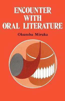 Encounter with Oral Literature - Okumba Miruka,Simon Okumba Miruka - cover