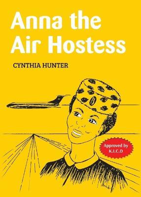 Anna the Air Hostess - Cynthia Hunther - cover