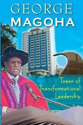 Tower of Transformational Leadership - George Magoha - cover