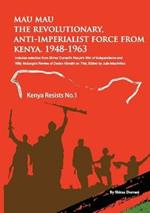 Mau Mau the Revolutionary, Anti-Imperialist Force from Kenya: 1948-1963