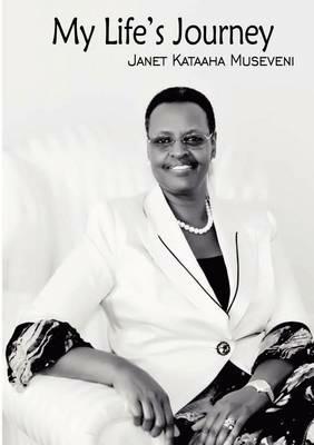 My Life's Journey - Janet Kataaha Museveni - cover