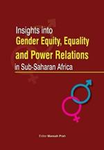 Insights Into Gender Equity, Equality and Power Relations in Sub-Saharan Africa