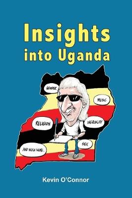 Insights into Uganda - Kevin O'Connor - cover