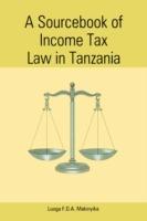 A Sourcebook of Income Tax Law in Tanzania