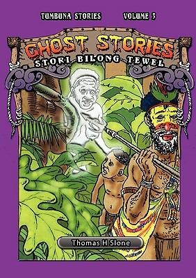 Ghost Stories: Ol Stori Bilong Tewel (Tumbuna Stories of Papua New Guinea, Volume 3) - cover