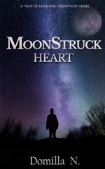 Moonstruck heart: A year of love and growth in verse