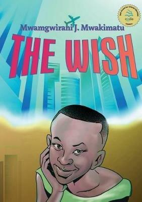 The Wish - Mwamgwirani J Mwakimatu - cover