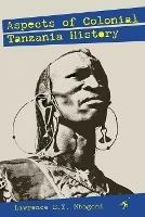 Aspects of Colonial Tanzania History - Lawrence E.Y. Mbogoni - cover