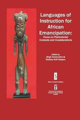 Languages of Instruction for African Emancipation: Focus on Postcolonial Contexts and Considerations - cover