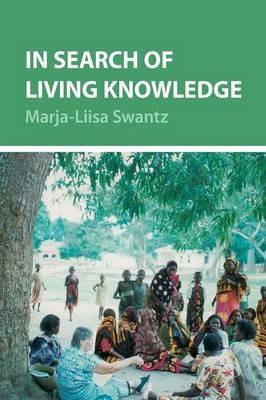 In Search of Living Knowledge - Marja-Liisa Swantz - cover