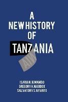A New History of Tanzania - Isaria N Kimambo,Gregory H Maddox,Salvatory S Nyanto - cover