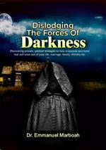 Dislodging The Forces Of Darkness