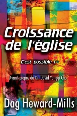 Croissance de L'Eglise- C'Est Possible! - Dag Heward-Mills - cover