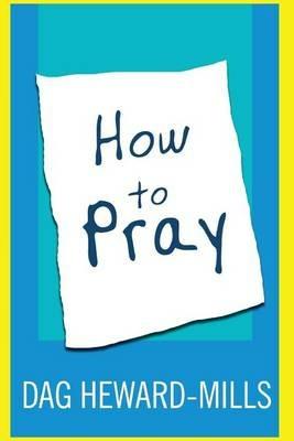 How to Pray - Dag Heward-Mills - cover