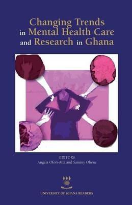 Changing Trends in Mental Health Care and Research in Ghana - cover