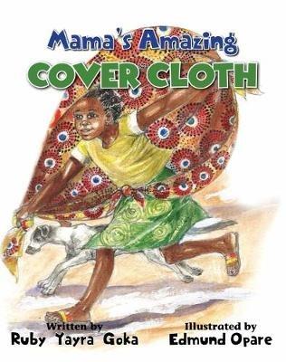 Mama's Amazing Cover Cloth - Ruby Yayra Goka - cover