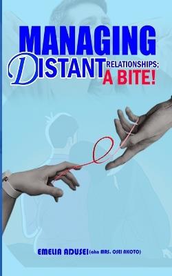 Managing Distance Relationship; A Bite! - Emelia Adusei - cover