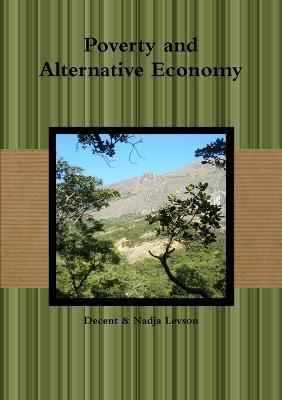 Poverty and Alternative Economy - Decent Levson,Nadja Levson - cover