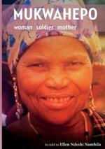 Mukwahepo: Women, Soldier, Mother