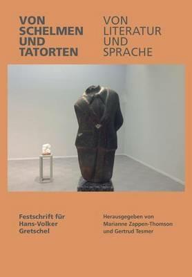 Von Schelman Und Tatoren, Von Literatur Und Sprache (About Language and Literature, About Rogues and Scenes of Crime): Festschrift for Hans-Volker Gretschel - cover